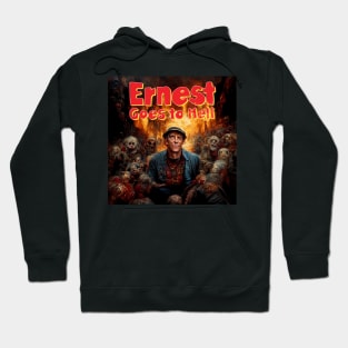 Ernest Goes To Hell Hoodie